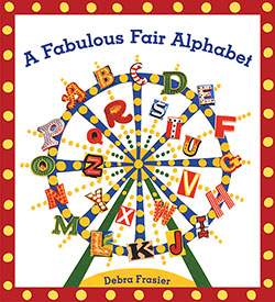 A Fabulous Fair Alphabet by Debra Frasier